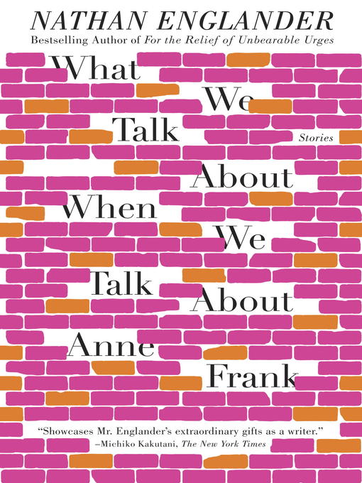 Title details for What We Talk About When We Talk About Anne Frank by Nathan Englander - Wait list